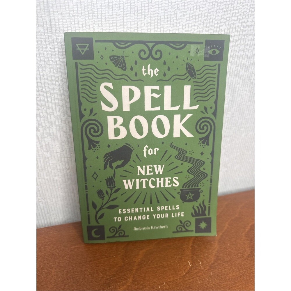 The Spell Book for New Witches Essential Spells to Change Your Life GOOD